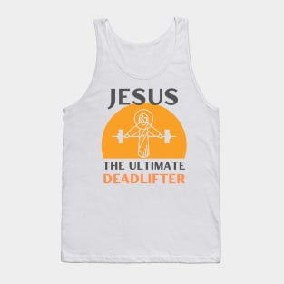 Jesus The Ultimate Deadlifter | Weightlifter & Bodybuilder design Tank Top